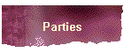 Parties